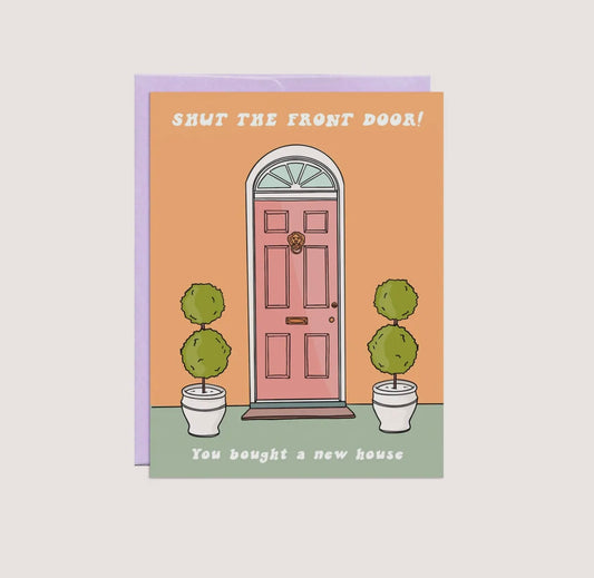 Shut the Front Door |Housewarming card